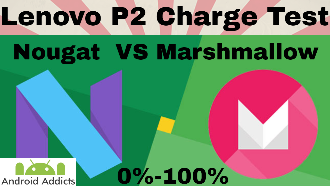 lenovo p2 nougat marshmallow charge test
