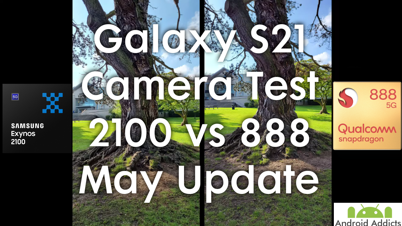 Galaxy S21 Camera Test May Update - Exynos 2100 vs Snapdragon 888