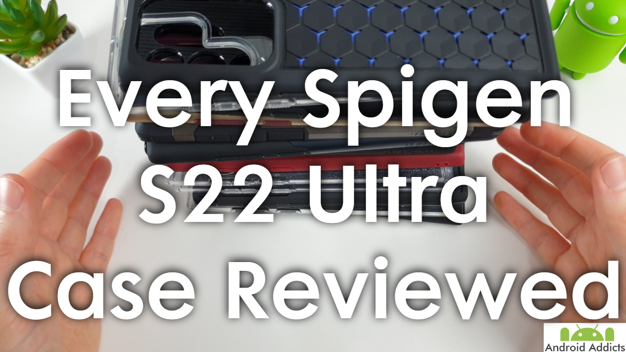 Every Spigen Samsung Galaxy S22 Ultra Case Reviewed